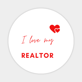 I Love My Realtor Magnet